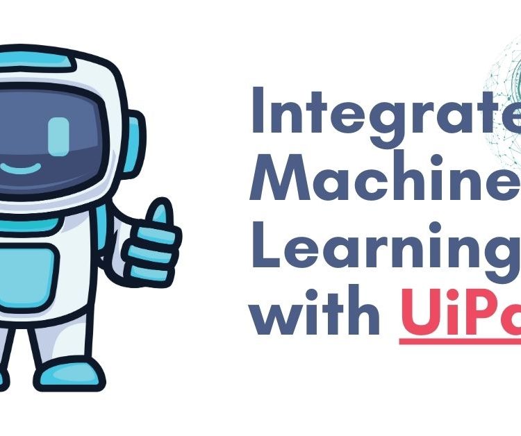 Machine learning integration with UiPath for intelligent automation workflows