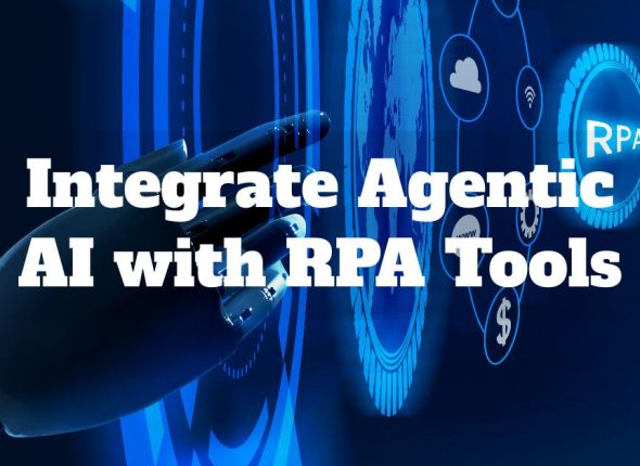 How to integrate Agentic AI with RPA tools in 2026 for intelligent enterprise automation